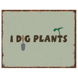 NA I Dig Plants Tin Sign 