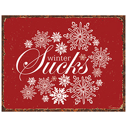 NA Winter Sucks Tin Sign 