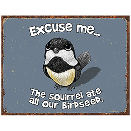 NA Excuse Me Bird Tin Sign 