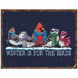 NA Winter Is For The Birds Tin Sign 
