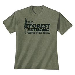 Heather Military Green The Forest Is Strong T-Shirts 