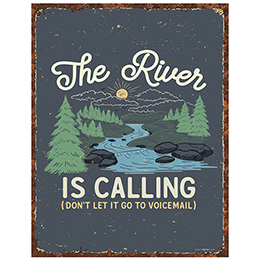 NA The River Is Calling Tin Sign 