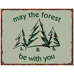 NA May the Forest Be with You Tin Sign 