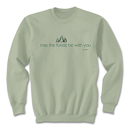 Stonewashed Green May the Forest Be with You Sweatshirts 