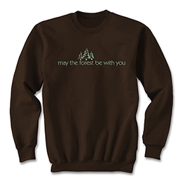 Dark Chocolate May The Forest Be With You Chocolate Sweatshirts 