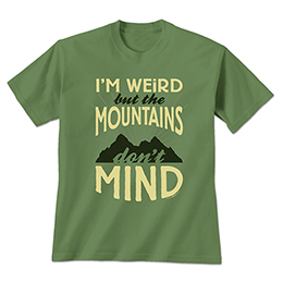 Military Green I'm Weird: Mountains T-Shirts 