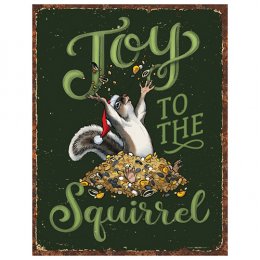 NA Joy to the Squirrel Tin Sign 
