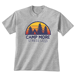 Sports Grey Camp More, Stress Less T-Shirts 