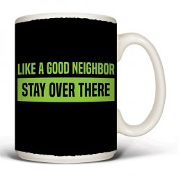 White Like a Good Neighbor Mugs 