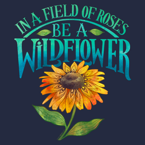 Be A Wildflower