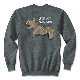 Dark Heather I've Got Your Back - Squirrel Sweatshirts 