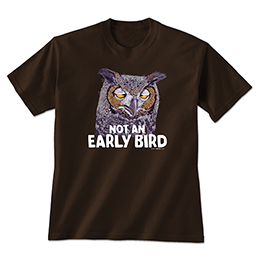 Dark Chocolate Not an Early Bird T-Shirts 