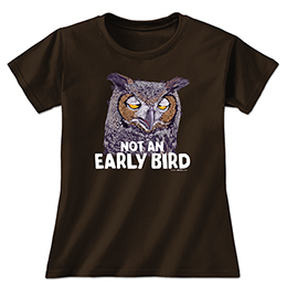 Dark Chocolate Not an Early Bird Ladies T-Shirts 