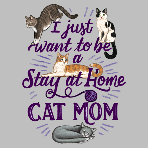 Stay at Home Cat Mom - Grey