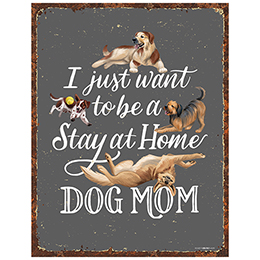 NA Stay at Home Dog Mom Tin Sign 