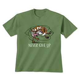 Military Green Never Give Up T-Shirts 