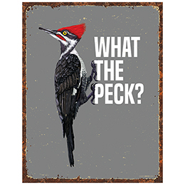 NA What The Peck Tin Sign 
