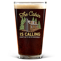Clear The Cabin is Calling Pint Glass - Color Printed 