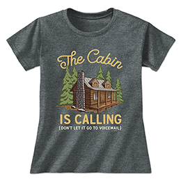 Dark Heather The Cabin is Calling Ladies T-Shirts 