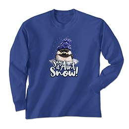 Royal Blue Say it Ain't Snow Long Sleeve Tees 