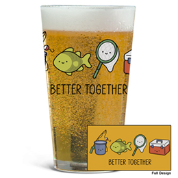 Clear Better Together - Fish Pint Glass - Color Printed 