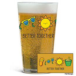 Clear Better Together - Beach Pint Glass - Color Printed 