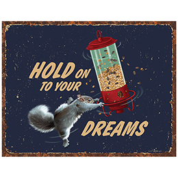 NA Hold On Squirrel Tin Sign 