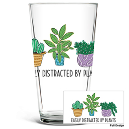 Clear Easily Distracted By Plants Pint Glass - Color Printed 