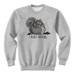 Sports Grey I Regret Nothing Sweatshirts 