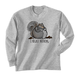 Sports Grey I Regret Nothing Long Sleeve Tees 