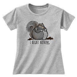 Sports Grey I Regret Nothing Ladies T-Shirts 