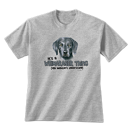 Sports Grey Weimaraner Thing T-Shirts 